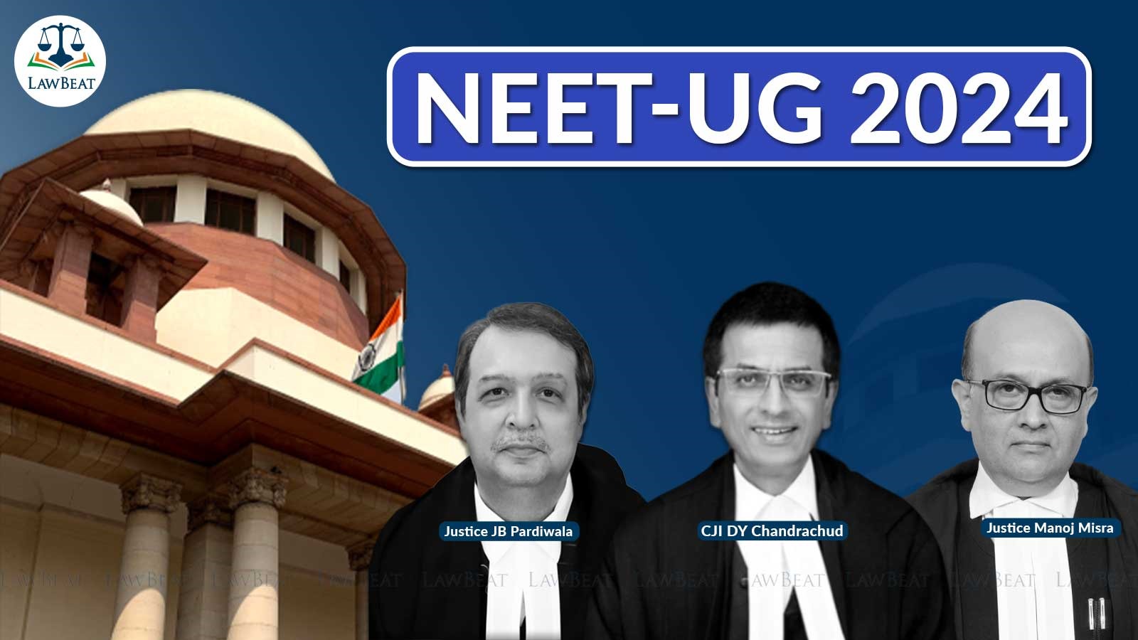 BREAKING| Cancellation of entire NEET UG 2024 exam not justified, says Supreme Court BREAKING| Cancellation of entire NEET UG 2024 exam not justified, says Supreme Court